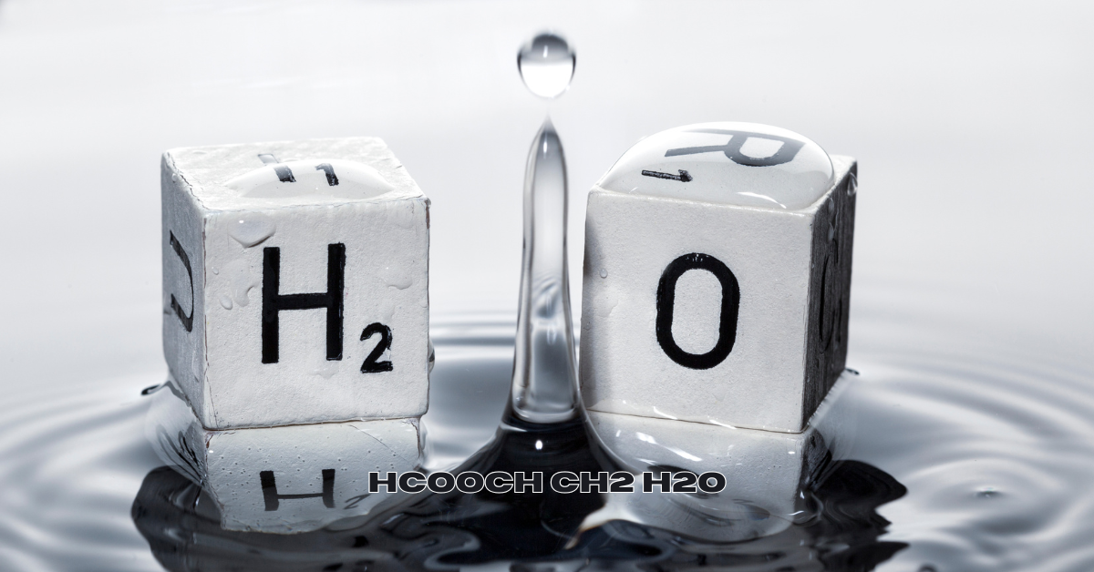 Hcooch Ch2 H2o: Simple Guide to This Chemical